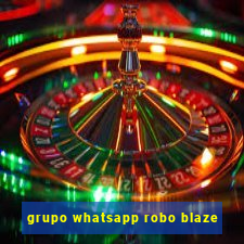 grupo whatsapp robo blaze